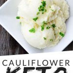 PINTEREST IMAGE with words "Keto Mashed Cauliflower Potatoes" with image of Keto Mashed Cauliflower Potatoes in a square white bowl.