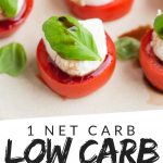 PINTEREST IMAGE with words "1 net carb low carb caprese salad" with image of Low Carb Keto Caprese Salad,