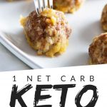 PINTEREST IMAGE with words "1 net carb keto sausage balls" with image of Low Carb Sausage Balls Keto Sausage Balls on a white plate and small forks sticking out.