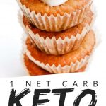 PINTEREST IMAGE with words "1 net carb Keto Vanilla Cupcakes" with image of a stack of Vanilla Keto Cupcakes with white frosting on the top one.